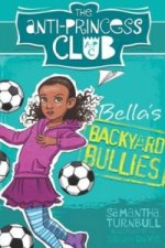Anti-Princess Club: Bella's Backyard Bullies