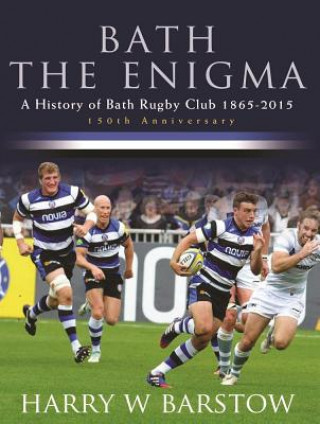 Bath the Enigma - The History of Bath Rugby Club