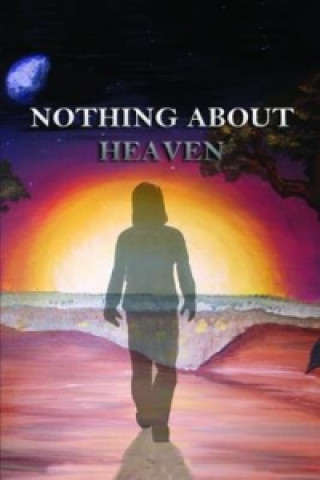 Nothing About Heaven