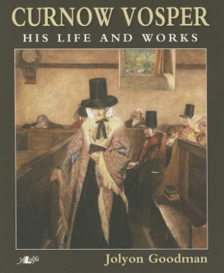 Curnow Vosper his Life and Works