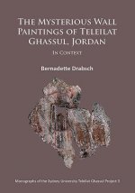 Mysterious Wall Paintings of Teleilat Ghassul, Jordan: In Context