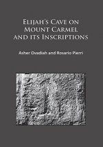Elijah's Cave on Mount Carmel and its Inscriptions