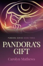 Pandora`s Gift - Pandora Series - Book Three