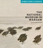 National Museum in Warsaw: Director's Choice