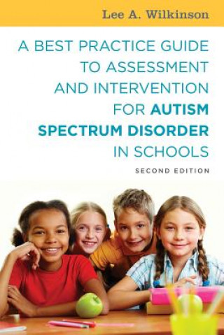 Best Practice Guide to Assessment and Intervention for Autism Spectrum Disorder in Schools, Second Edition