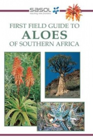 Sasol First Field Guide to Aloes of Southern Africa