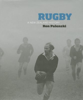 Rugby: a New Zealand History