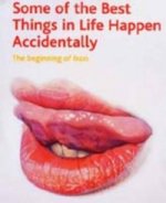 Some of the Best Things in Life Happen Accidentally
