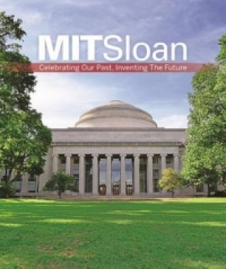 MIT Sloan: Celebrating Our Past, Inventing Our Future