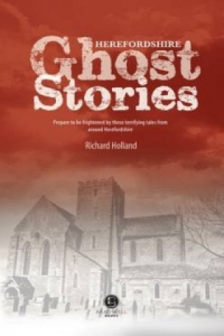 Herefordshire Ghost Stories