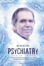 Revealing Psychiatry... from an Insider