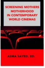 Screening Motherhood in Contemporary World Cinema