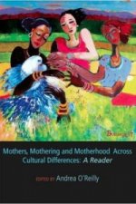 Mothers, Mothering and Motherhood Across Cultural Differences
