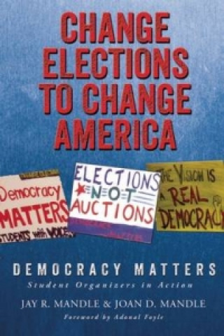 Change Elections to Change America: Democracy Matters