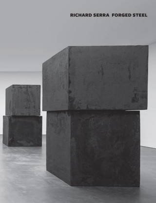 Richard Serra: Forged Works