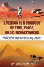 Person Is a Product of Time, Place, and Circumstances