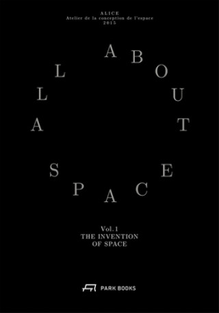 Invention of Space - All About Space: Volume I