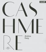 Cashmere: Origin, Manufacture and Design