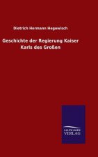 Geschichte der Regierung Kaiser Karls des Grossen
