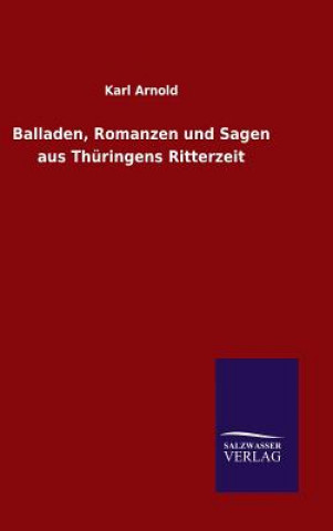 Balladen, Romanzen und Sagen aus Thuringens Ritterzeit