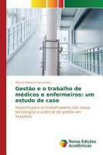Gestao e o trabalho de medicos e enfermeiros