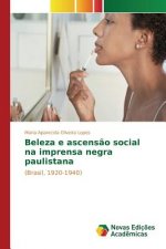 Beleza e ascensao social na imprensa negra paulistana