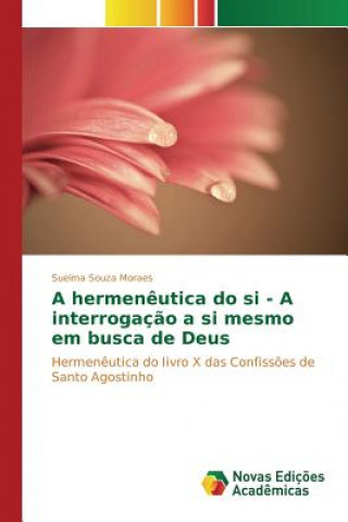 hermeneutica do si - A interrogacao a si mesmo em busca de Deus