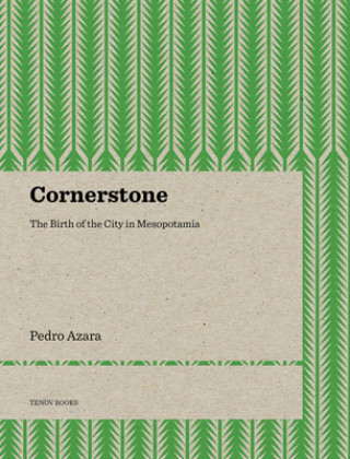 Cornerstone - The Birth of the City in Mesopotamia