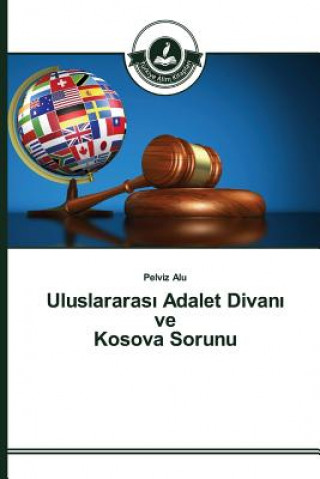 Uluslararası Adalet Divanı ve Kosova Sorunu (Alu Pelviz)()