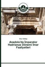 Anadolu'da İmparator Hadrianus Doenemi İmar Faaliyetleri