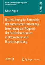 Untersuchung Der Potentiale Der Numerischen Stroemungsberechnung Zur Prognose Der Partikelemissionen in Ottomotoren Mit Direkteinspritzung