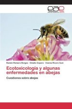 Ecotoxicologia y algunas enfermedades en abejas