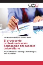 proceso de profesionalizacion pedagogica del docente universitario