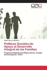 Politicas Sociales de Apoyo al Desarrollo Integral de las Familias