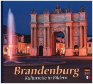 BRANDENBURG - Kulturreise in Bildern