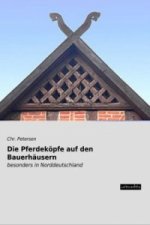 Die Pferdeköpfe auf den Bauerhäusern