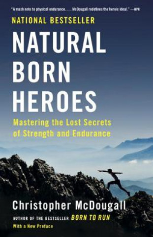 Natural Born Heroes (Christopher McDougall)(Brožovaná)