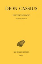 Dion Cassius, Histoire Romaine - Livres 38, 39 & 40