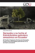 Sarayaku y su lucha al Extractivismo petrolero amazonico en Ecuador