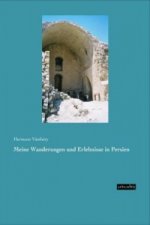 Meine Wanderungen und Erlebnisse in Persien