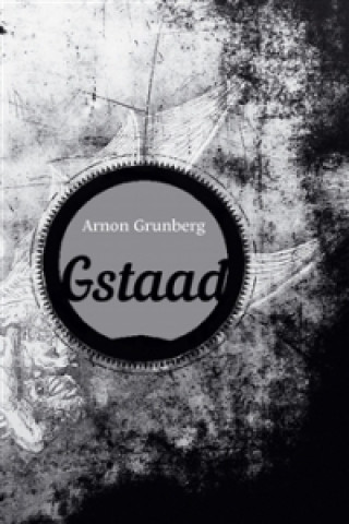 Arnon Grunberg - Gstaad