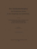 Der Steinkohlenbergbau des Preussischen Staates in der Umgebung von Saarbrucken