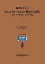 1882-1911 Dreissig Jahre Russischer Eisenbahnpolitik Und Deren Wirtschaftliche Ruckwirkung