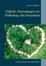 Einfache Anwendungen zur Erdheilung - Das Praxisbuch