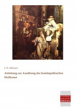 Anleitung zur Ausübung der homöopathischen Heilkunst