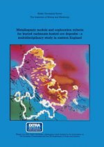 Metallogenic models and exploration criteria for buried carbonate-hosted ore deposits-a multidisciplinary study in eastern England