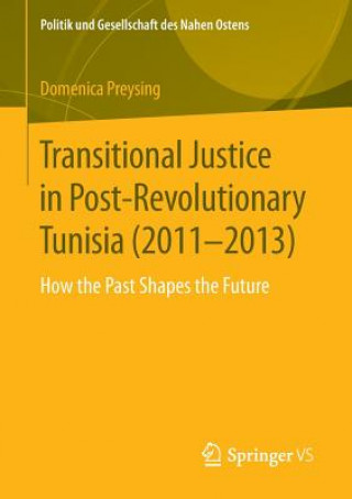 Transitional Justice in Post-Revolutionary Tunisia (2011-2013)