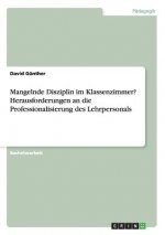 Mangelnde Disziplin im Klassenzimmer? Herausforderungen an die Professionalisierung des Lehrpersonals