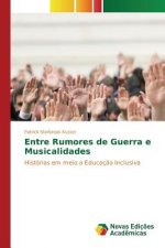 Entre Rumores de Guerra e Musicalidades