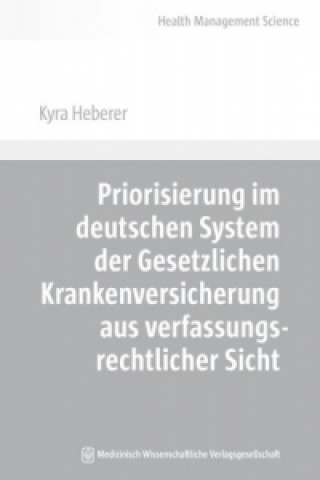 Priorisierung im deutschen System der Gesetzlichen Krankenversicherung aus verfassungsrechtlicher Sicht